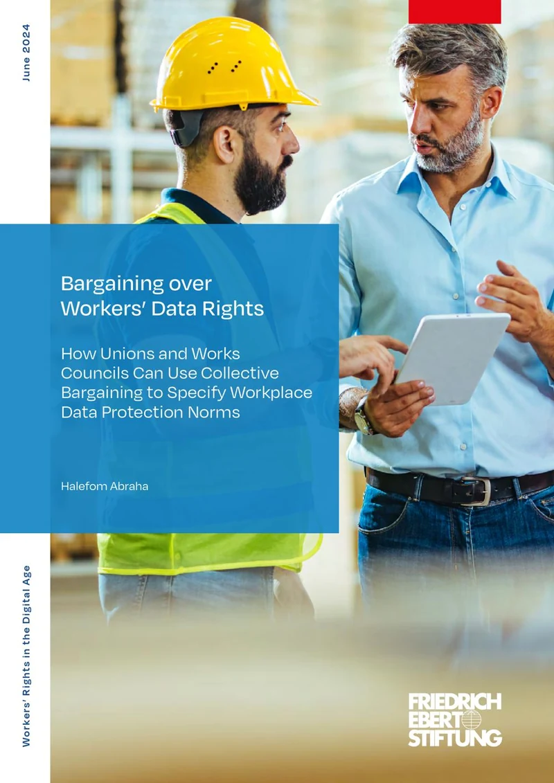 Cover of Bargaining over workers’ data rights: how unions and works councils can use collective bargaining to specify workplace data protection norms