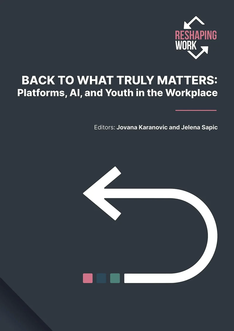 Cover of Back to What Truly Matters: Platforms, AI, and Youth in the Workplace